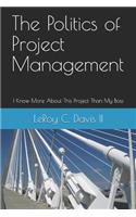 The Politics of Project Management