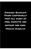 Standard Booklets Think Continually That All Kinds of Men Pursuits and Nations Are Dead Marcus Aurelius