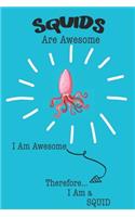 Squids Are Awesome I Am Awesome Therefore I Am a Squid