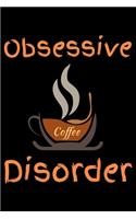 Obsessive Coffee Disorder