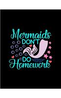 Mermaids Don�t Do Homework