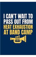 I Can't Wait to Pass Out from Heat Exhaustion at Band Camp
