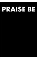 Praise Be