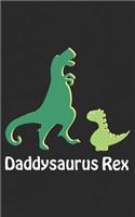 Daddysaurus Rex: Funny Father's Day Gift Idea Dinosaur Dino Trex Notebook! Notebook & Doodle Diary: 150+ Pages of Lined Paper for Writing and Drawing Funny Journal &