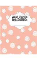Design Thinking Empathiebuch: großes Notizbuch für Interviews im Design Thinking Prozess - für den iterativen und agilen Prozess in der Unternehmensentwicklung im DesignThinking 