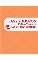 Easy Sudokus for 8-12 Year Olds 100 Large Print Sudokus