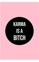 Karma is a Bitch