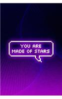 You Are Made Of Stars