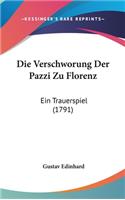 Die Verschworung Der Pazzi Zu Florenz: Ein Trauerspiel (1791)