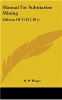 Manual For Submarine Mining: Edition Of 1912 (1912)