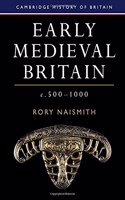 Early Medieval Britain, C. 500-1000