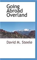 Going Abroad Overland