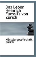 Das Leben Heinrich Fuessli's Von Zurich