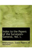 Index to the Papers of the Surveyors-General, Vol. I.