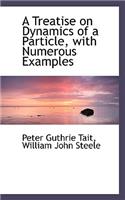 A Treatise on Dynamics of a Particle, with Numerous Examples