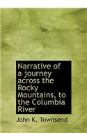 Narrative of a Journey Across the Rocky Mountains, to the Columbia River