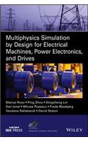 Multiphysics Simulation by Design for Electrical Machines, Power Electronics and Drives