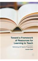 Toward a Framework of Resources for Learning to Teach: Rethinking US Teacher Preparation(English)