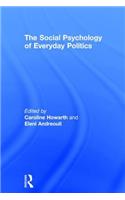 The Social Psychology of Everyday Politics