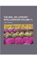 The Bee, or Literary Intelligencer Volume 11: (English)