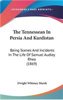 Tennessean In Persia And Kurdistan