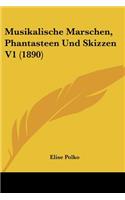 Musikalische Marschen, Phantasteen Und Skizzen V1 (1890)