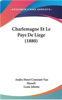 Charlemagne Et Le Pays de Liege (1880)