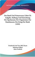 Das Bank Und Notenwesen; Ueber Di Aufgabe, Stellung Und Einrichtung Der Sparkassen; Der Organismus Der Staatskassen; Der Krieg Der Batek (1850)