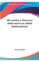 Analyst a Discourse Addressed to an Infidel Mathematician