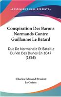 Conspiration Des Barons Normands Contre Guillaume Le Batard