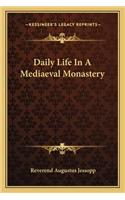 Daily Life In A Mediaeval Monastery: (English)