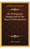 Pythagorean Background of the Theory of Recollection