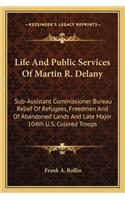 Life and Public Services of Martin R. Delany