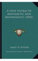 A New System of Arithmetic and Mathematics (1845)