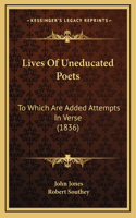Lives of Uneducated Poets
