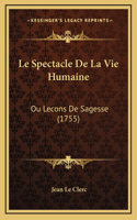 Le Spectacle De La Vie Humaine: Ou Lecons De Sagesse (1755)