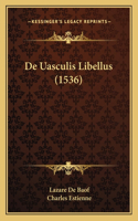 De Uasculis Libellus (1536)