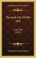 The Early Life Of Old Jack: A Sea Tale (1859)(English)