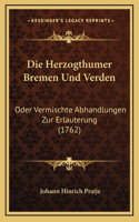 Die Herzogthumer Bremen Und Verden