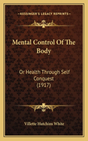 Mental Control Of The Body