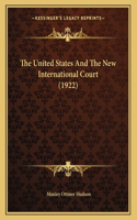 The United States And The New International Court (1922)