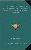Progressive And Practical Method For The Study Of The French Language, Part 2 (1874)