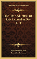 Life And Letters Of Raja Rammohun Roy (1914)