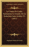 Le Comte De Corke, Surnomme Le Grand, Ou La Seduction Sans Artifice V2 (1811)