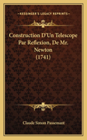 Construction D'Un Telescope Par Reflexion, De Mr. Newton (1741)