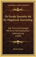 De Freske Sjemstin Me En Hugstiusk Auerseting