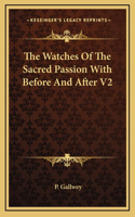 Watches Of The Sacred Passion With Before And After V2