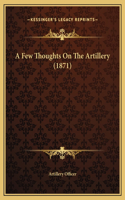 A Few Thoughts On The Artillery (1871)