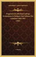 Programm Des Eberhard Ludwigs Gymnasiums In Stuttgart Zum Schlusse Des Schuljahrs 1902-1903 (1903)