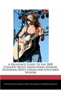 A Reference Guide to the 2005 Country Music Association Awards